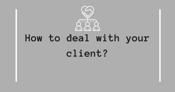 8 Tips to Deal with Your Client