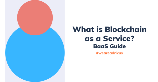 What is Blockchain as a Service? | BaaS Guide